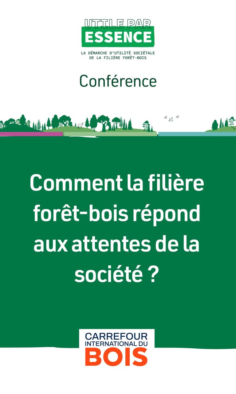 Encart conférence : comment la filière forêt-bois répond aux attentes de la société ?